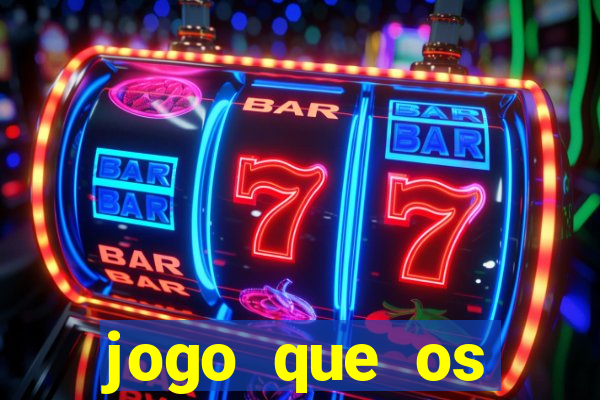 jogo que os famosos jogam para ganhar dinheiro